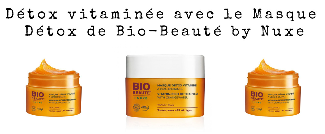 Détox vitaminée avec le Masque Détox de Bio-Beauté by Nuxe