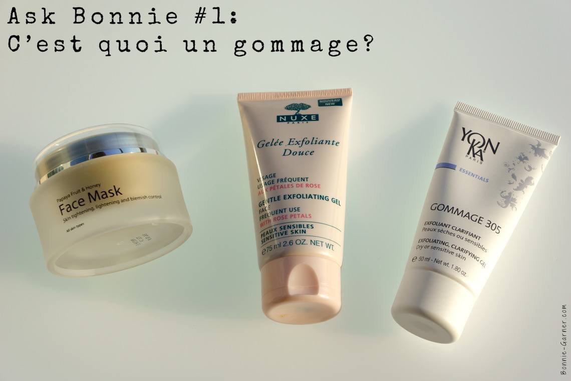 Ask Bonnie #1: C'est quoi un gommage?