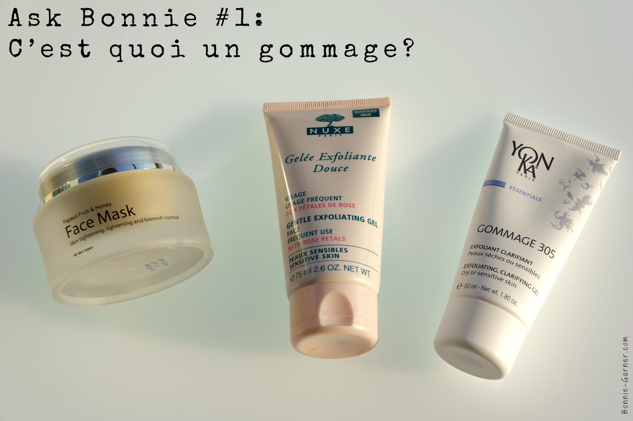 Ask Bonnie #1: C'est quoi un gommage?