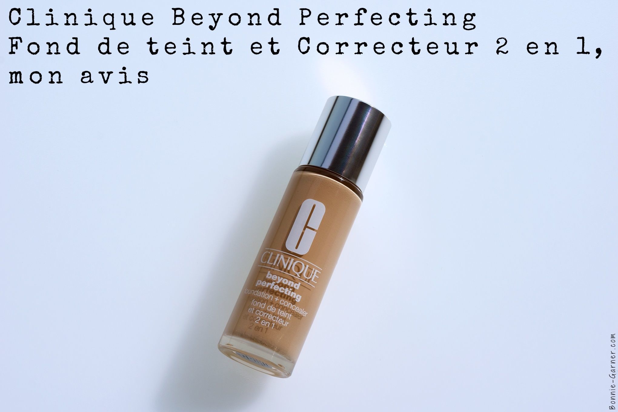 Clinique Beyond Perfecting Fond de teint et Correcteur, mon avis
