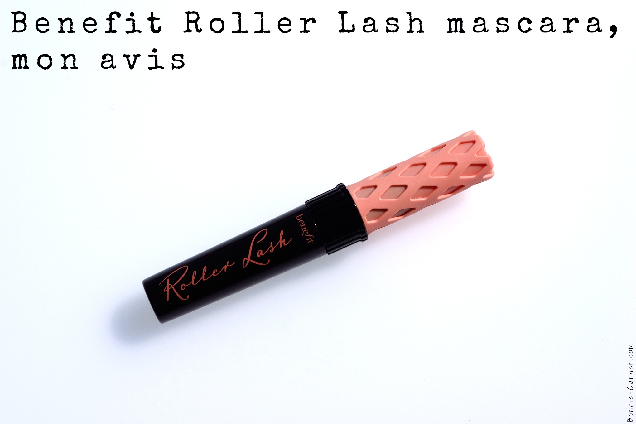 Benefit Roller Lash mascara, mon avis
