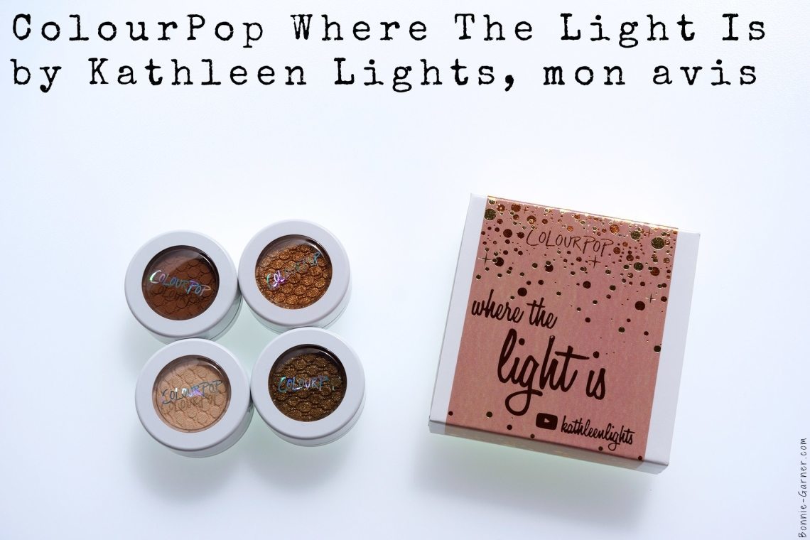 ColourPop Where The Light Is by Kathleen Lights, mon avis