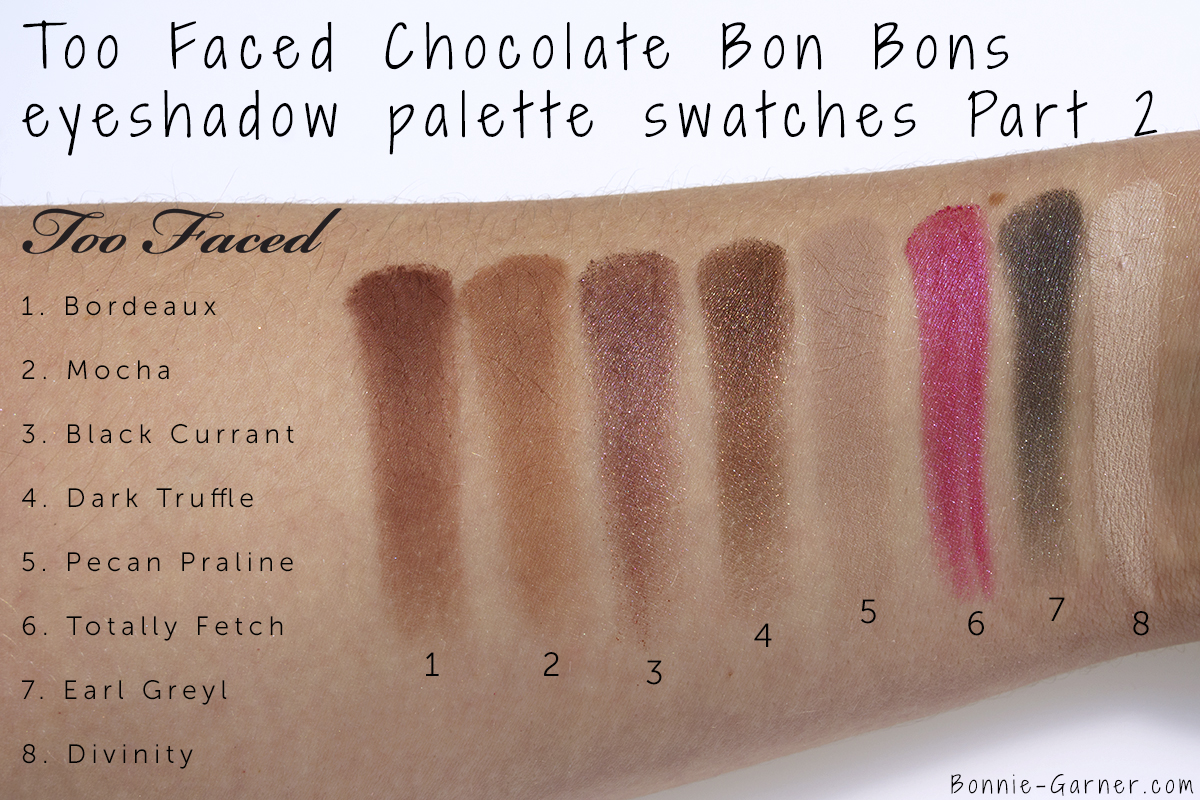 Too Faced Chocolate Bon Bons eyeshadow palette swatches: Bordeaux, Mocha, Black Currant, Dark Truffle, Pecan Truffle, Pecan Praline, Totally Fetch, Earl Greyl, Divinity