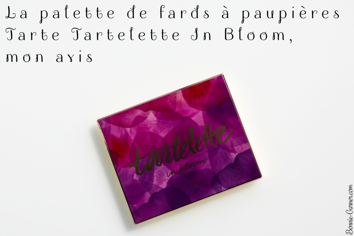 La palette de fards à paupieres Tarte Tartelette In Bloom, mon avis