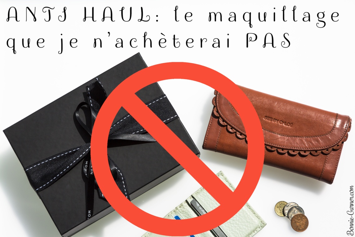 ANTI HAUL: le maquillage que je n'achèterai PAS