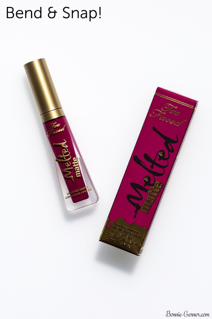 Too Faced Melted Matte liquid lipstick Bend & Snap!