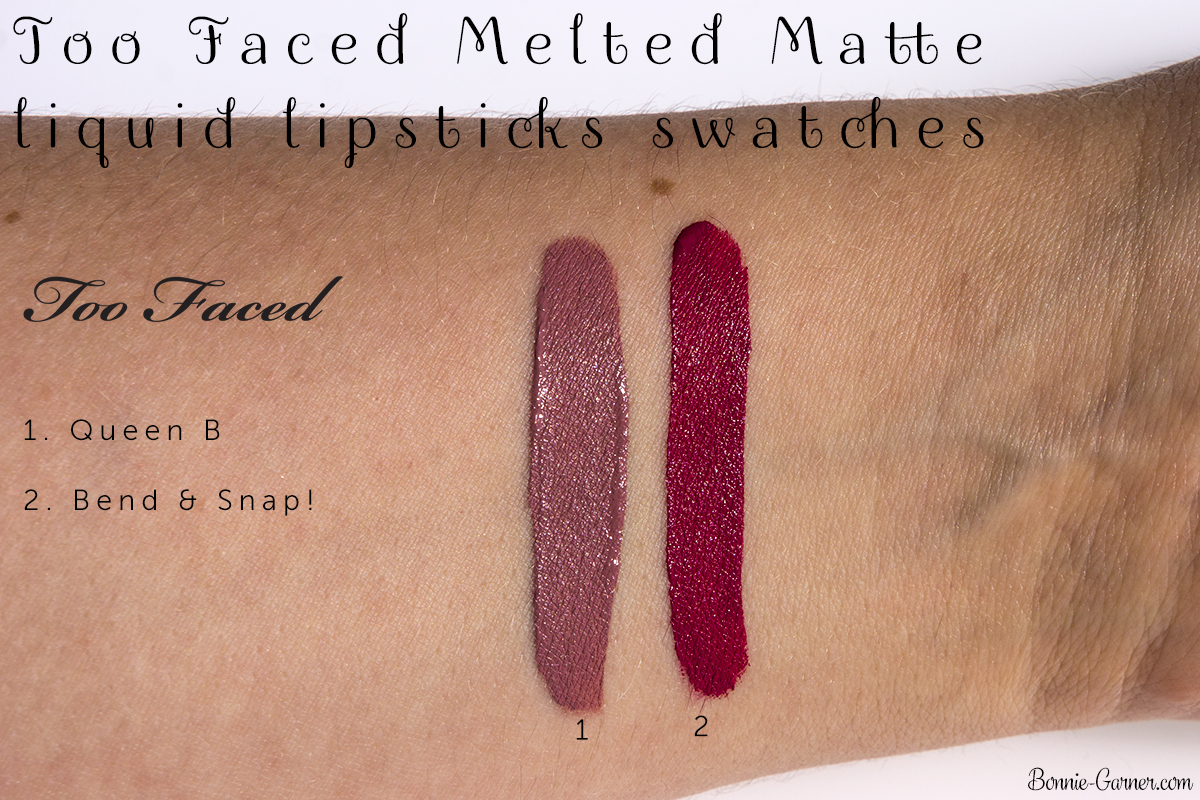 Too Faced Melted Matte liquid lipsticks Queen B, Bend & Snap! swatches