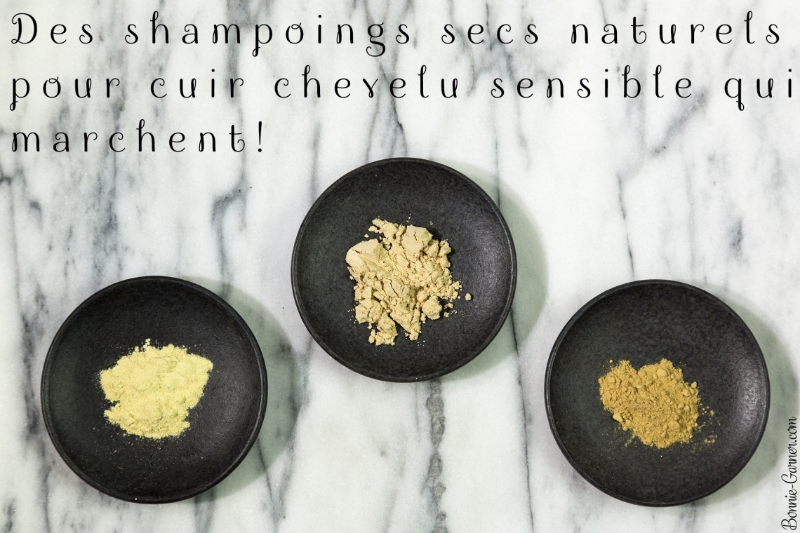 Des shampoings secs naturels pour cuir chevelu sensible qui marchent!