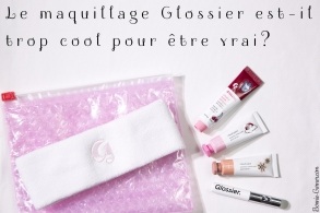 Le maquillage Glossier est-il trop cool pour être vrai?